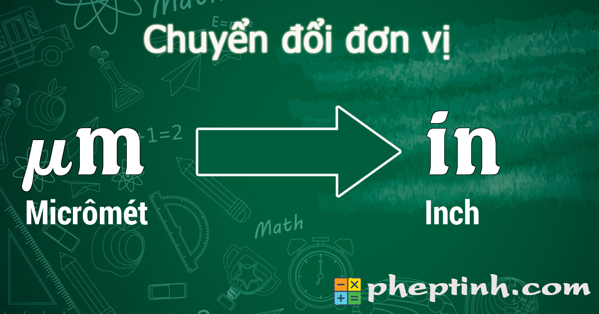 Đổi Micrômét (µm) sang Inch (in)