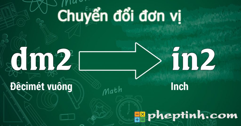 chuy-n-i-cim-t-vu-ng-dm2-sang-inch-in2-1dm2-b-ng-bao-nhi-u-in2