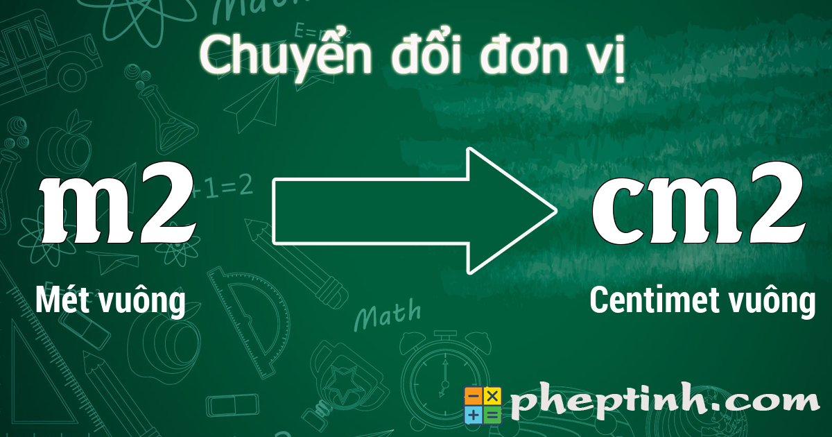 Đổi Mét vuông (m2) sang Centimet vuông (cm2)