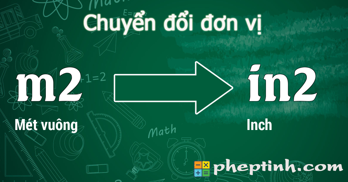 Đổi Mét vuông (m2) sang Inch (in2)